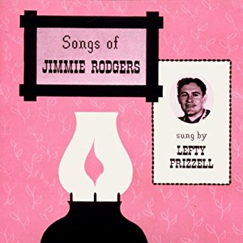 Songs of Jimmie Rodgers (Lefty Frizzell)