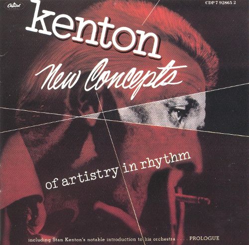 New Concepts of Artistry in Rhythm – Stan Kenton