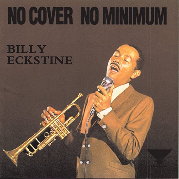 No Cover, No Minimum – Billy Eckstine