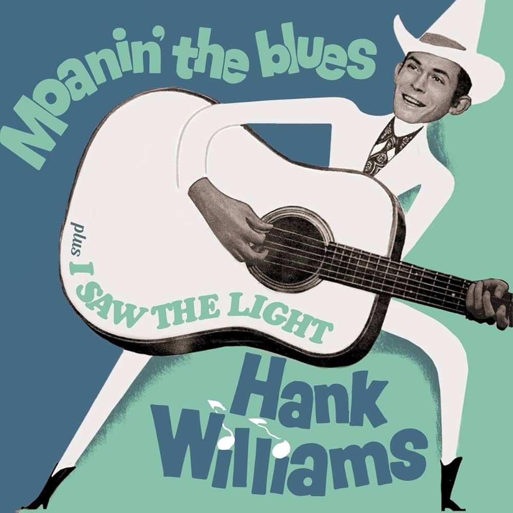 “Moanin’ the Blues” – Hank Williams