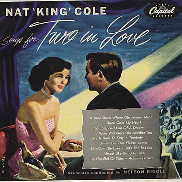 “Nat King Cole Sings for Two in Love” – Nat King Cole